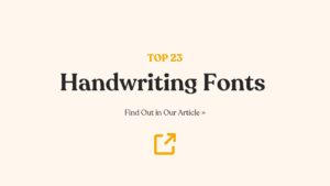 23 Handwriting Fonts That Add Authenticity to Your Projects