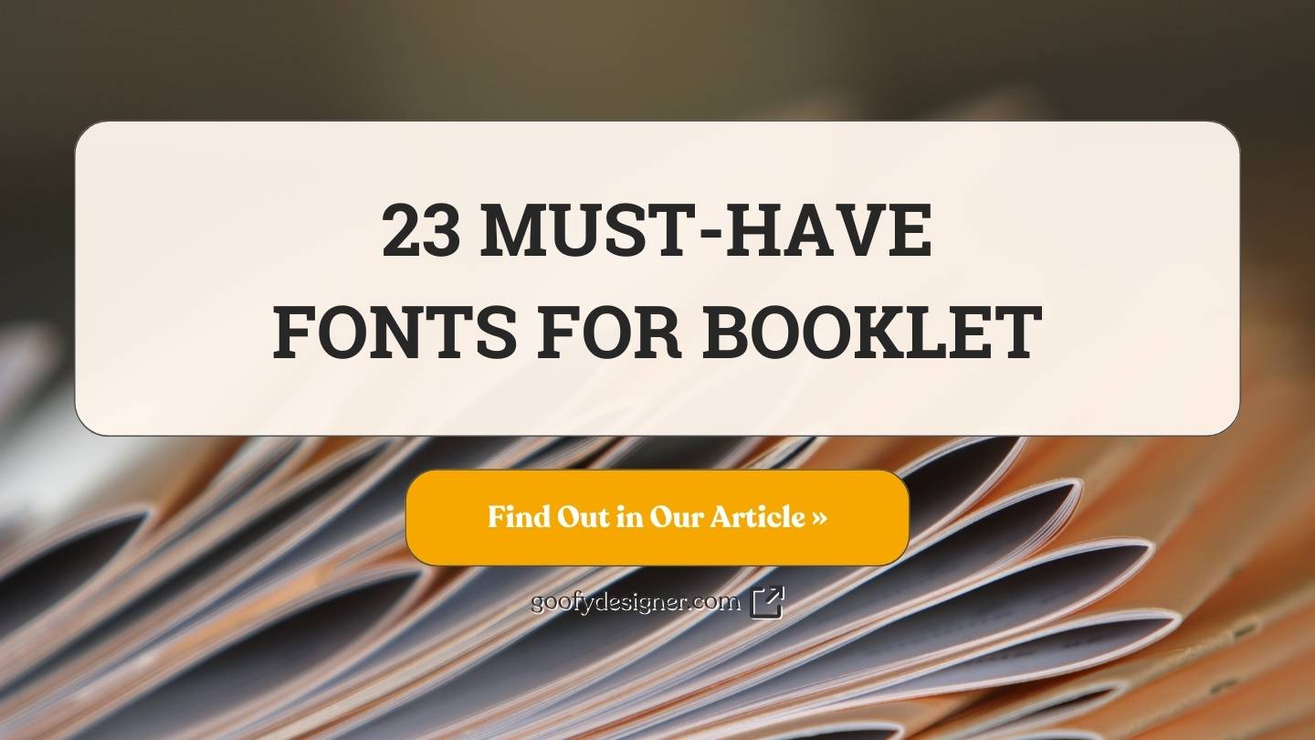 23 Game-Changing 'Font for Booklet' Selections for Designers