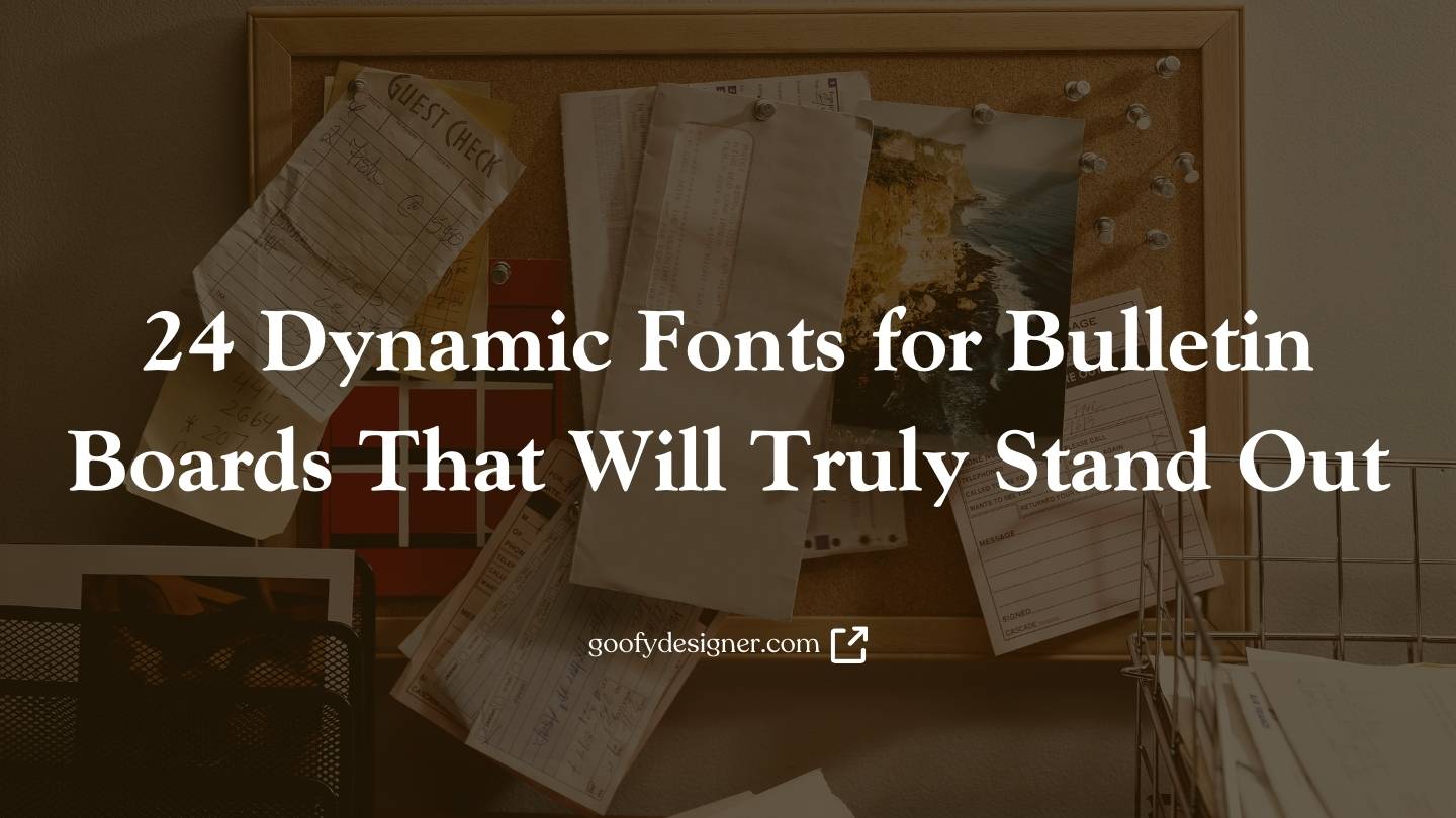 24 Dynamic Fonts for Bulletin Boards That Will Truly Stand Out