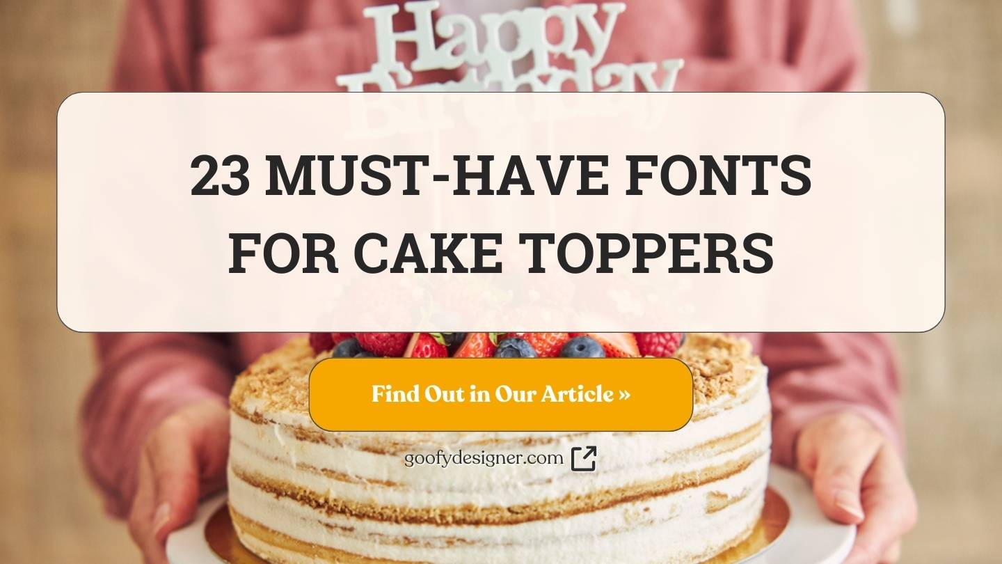 23 Fonts for Cake Toppers Making Every Celebration Memorable