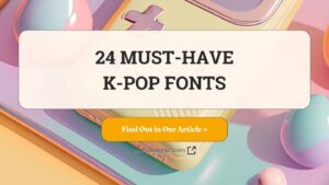 24 K-pop Fonts That Will Make Your Designs Dance With Energy