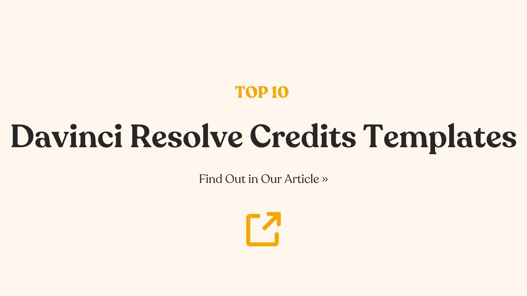 My 10 Favorite Davinci Resolve Credits Templates
